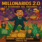 Millonarios 2.0: La Economía del Absurdo (eBook, ePUB)