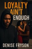 Loyalty Ain't Enough (eBook, ePUB)