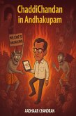 ChaddiChandan in Andhakupam (eBook, ePUB) ChaddiChandan in Andhakupam (eBook, ePUB)