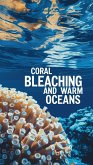 Coral Bleaching and Warm Oceans (eBook, ePUB)