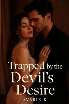 Trapped by the Devil's Desire (eBook, ePUB) - K, Averie Trapped by the Devil's Desire (eBook, ePUB) - K, Averie