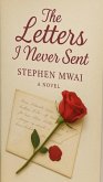 The Letters I Never Sent (eBook, ePUB) The Letters I Never Sent (eBook, ePUB)