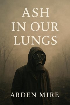Ash In Our Lungs (eBook, ePUB) - Mire, Arden