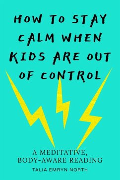 How to stay calm when kids are out of control (eBook, ePUB) - North, Talia Emryn
