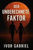 DER UNBERECHNETE FAKTOR (eBook, ePUB)