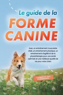 Cover Le guide de la forme canine : (eBook, ePUB)