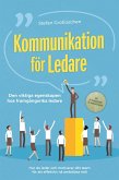 Kommunikation för ledare - Den viktiga egenskapen hos framgångsrika ledare: Hur du leder och motiverar ditt team för att effektivt nå ambitiösa mål - inklusive en framgångsguide för medarbetarsamtal (eBook, ePUB)