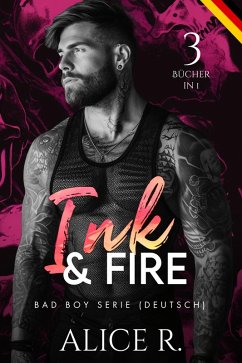 Cover Ink & Fire Bad Boy Serie, 3 Bücher in 1! (Deutsch) (eBook, ePUB)