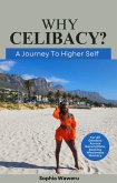 Why Celibacy, A Journey to Higher Self (eBook, ePUB) Why Celibacy, A Journey to Higher Self (eBook, ePUB)