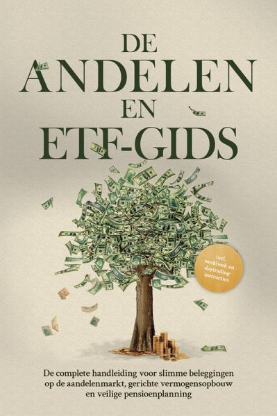 De Aandelen- en ETF-gids: De complete handleiding voor slimme beleggingen op de aandelenmarkt, gerichte vermogensopbouw en veilige pensioenplanning - Inclusief werkboek en daytrading-instructies (eBook, ePUB) De Aandelen- en ETF-gids: De complete handleiding voor slimme beleggingen op de aandelenmarkt, gerichte vermogensopbouw en veilige pensioenplanning - Inclusief werkboek en daytrading-instructies (eBook, ePUB)