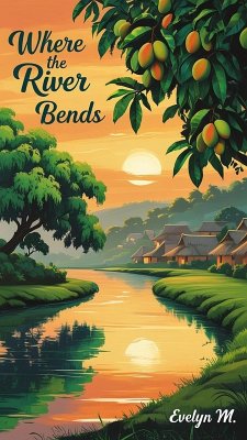 Where the River Bends (eBook, ePUB) - M, Evelyn