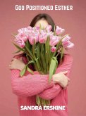 God Positioned Esther (eBook, ePUB)