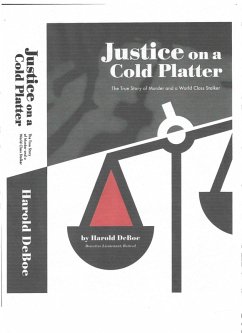 Cover Justice on a Cold Platter-The True Story of Murder and a World Class Stalker (eBook, ePUB)