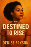 Destined To Rise (eBook, ePUB)