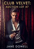 Club Velvet: Auction Lot 47 (eBook, ePUB) Club Velvet: Auction Lot 47 (eBook, ePUB)