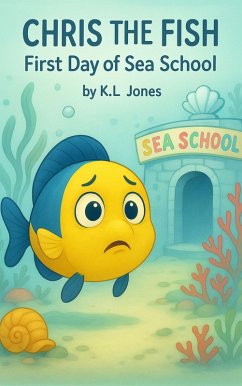 Cover Chris the Fish: First Day of Sea School (eBook, ePUB)