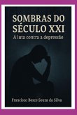 Sombras Do Século Xxi: A Luta Contra Depressão (eBook, ePUB)
