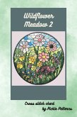 Wildflower Meadow 2 (Stained Glass Plants, #5) (eBook, ePUB) Wildflower Meadow 2 (Stained Glass Plants, #5) (eBook, ePUB)