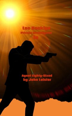 Lee Hacklyn Private Investigator in Agent Eighty-Sixed (eBook, ePUB) - Leister, John