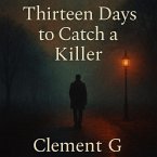 Thirteen Days to Catch a Killer (eBook, ePUB)