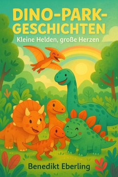 Cover Dino-Park-Geschichten: Kleine Helden, große Herzen (eBook, ePUB)