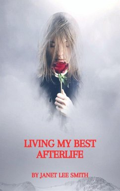 Living My Best Afterlife (eBook, ePUB) - Smith, Janet Lee