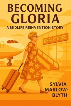 Becoming Gloria (eBook, ePUB) - Marlow-Blyth, Sylvia