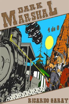 Quadrinhos 36 - Dark Marshal - Volume 4 (eBook, ePUB) - Garay, Ricardo