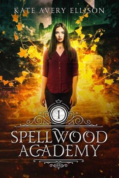 Spellwood Academy (eBook, ePUB) - Ellison, Kate Avery