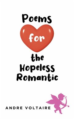 Poems for the Hopeless Romantic (eBook, ePUB) - Voltaire, Andre