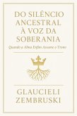 Do Silêncio Ancestral À Voz Da Soberania (eBook, ePUB)