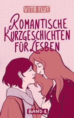 Cover Romantische Kurzgeschichten für Lesben - Band 1 (eBook, ePUB)