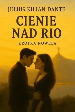 Cienie nad Rio (eBook, ePUB) - Dante, Julius Kilian