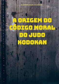 Cover A Origem do Código Moral do Judo Kodokan