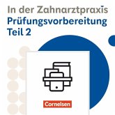 Zahnmedizinische Fachangestellte 2./3. Ausbildungsjahr - Ausgabe 2023 - Prüfungsvorbereitung Teil 2 - Prüfungsvorbereitung Teil 2 und interaktive Übungen im Paket