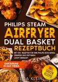 Philips Steam Airfryer Dual Basket Rezeptbuch Philips Steam Airfryer Dual Basket Rezeptbuch