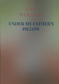 UNDER MY FATHER'S PILLOW