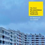 Die absichtslose Poesie des Stadtrands