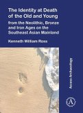The Identity at Death of the Old and Young from the Neolithic, Bronze and Iron Ages on the Southeast Asian Mainland