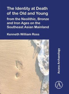 Cover The Identity at Death of the Old and Young from the Neolithic, Bronze and Iron Ages on the Southeast Asian Mainland