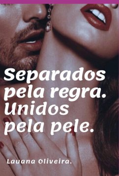 Cover Separados Pela Regra. Unidos Pela Pele. (eBook, ePUB)