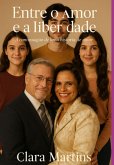 Entre Amor E A Liberdade (eBook, ePUB)