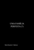 Uma Família Perfeita (?) (eBook, ePUB)