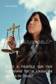 E Se A Injustiça Que Nos Sobreveio For A Causa Da Justiça De Deus? (eBook, ePUB)