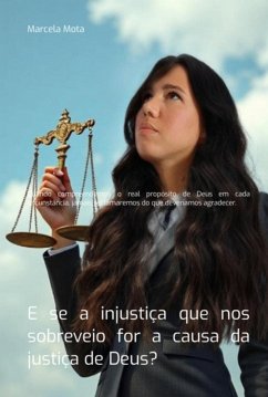 E Se A Injustiça Que Nos Sobreveio For A Causa Da Justiça De Deus? (eBook, ePUB) - Mota, Marcela