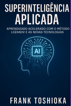 Superinteligência Aplicada (eBook, ePUB) - Toshioka, Frank