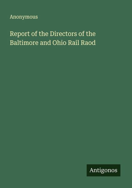 Report of the Directors of the Baltimore and Ohio Rail Raod