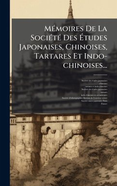 Cover MÃ(c)moires De La SociÃ(c)tÃ(c) Des Ã‰tudes Japonaises, Chinoises, Tartares Et Indo-chinoises...