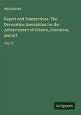 Report and Transactions. The Devonshire Association for the Advancement of Science, Literature, and Art Report and Transactions. The Devonshire Association for the Advancement of Science, Literature, and Art