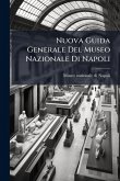 Nuova Guida Generale Del Museo Nazionale Di Napoli